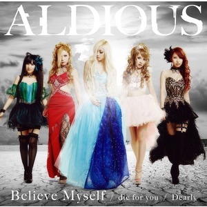 【sale!!!】Aldious 6thシングル『die for you / Dearly / Believe Myself』DVD付限定盤B(CD+DVD)【特別価格：\580】